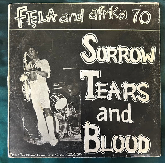 Fela Kuti and The Africa 70 - Sorrow Tears and Blood 1st Press Nigeria 1977 Afrobeat