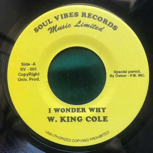 W. King Cole - I Wonder Why Soul Vibes Records US Repress Soul 45